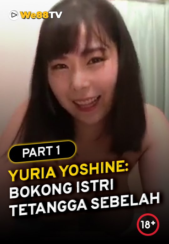 Yuria Yoshine - Bokong Istri Tetangga Sebelah part 1